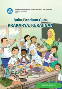 Image of Buku Panduan Guru Prakarya: Rekayasa untuk SMP/MTs Kelas VII