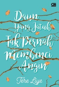 Image of DAUN YANG JATUH TAK PERNAH MEMBENCI ANGIN